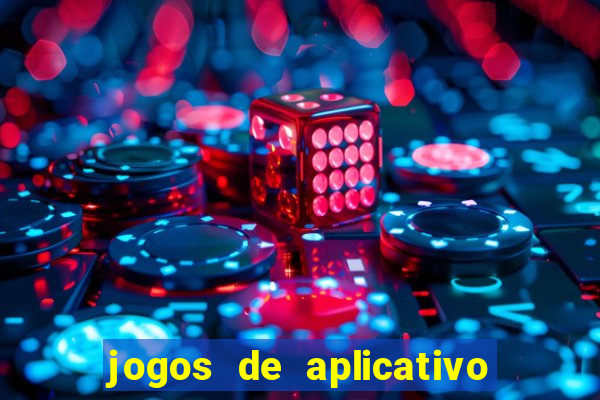 jogos de aplicativo que ganha dinheiro